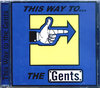 GENTS, THE  - This Way To ... The Gents CD (NEW)