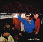 MAKIN' TIME - Pump It Up - 7" + P/S (EX/EX) (NA)