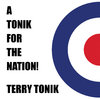 TONIK, TERRY - A Tonik For The Nation CD (NEW) (M)
