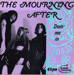 MOURNING AFTER, THE - Doin' Me In 7" + P/S (EX/EX-) (M)