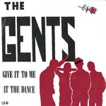 GENTS, THE - Give It To Me At The Dance - 7" + P/S (EX/EX) (NA)