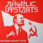 ANGELIC UPSTARTS - Anthems Against Scum - LP NEW (P)