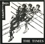 TIMES, THE - Boys Brigade 7" + P/S (EX/EX*) (NA)