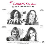 CARDIAC KIDZ, THE - Get Out 7" + P/S (NEW) (P)